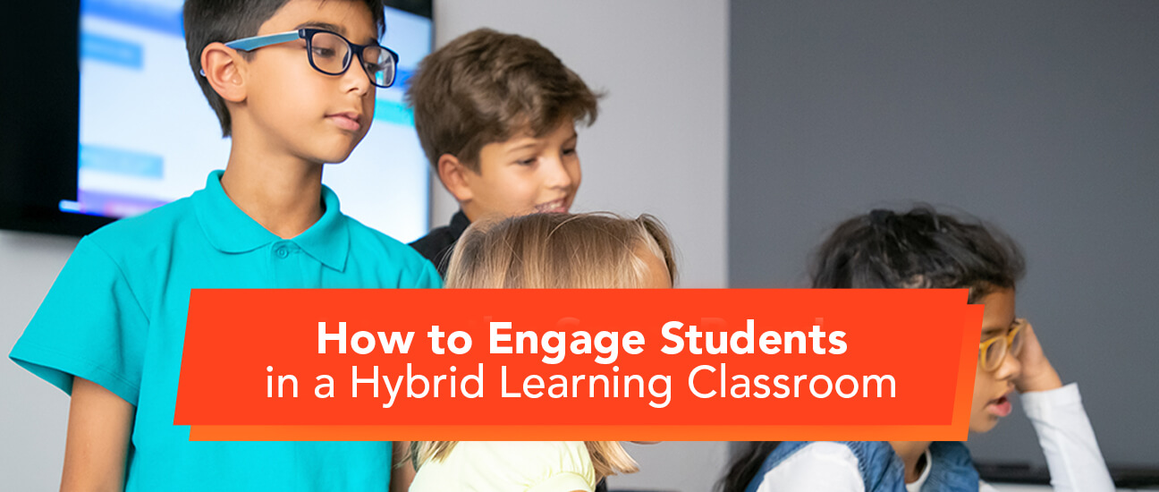 how to engage students in a hybrid learning classroom