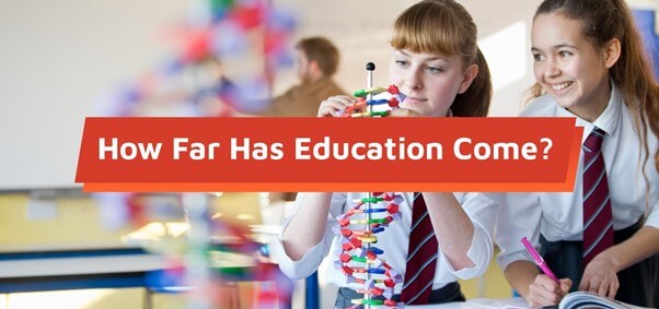 how far has education come